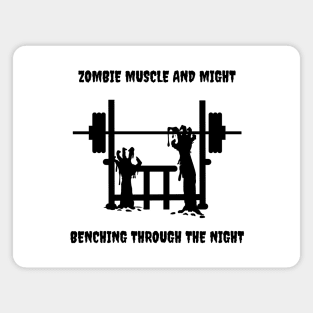 Zombie Muscle And Might Benching Through The Night Gym Workout Magnet